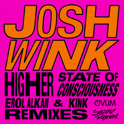 Higher State Of Consciousness (Erol Alkan 2004 Edit)/Josh Wink