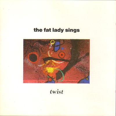 Twist/The Fat Lady Sings