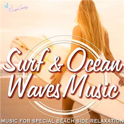 アルバム/Surf & Ocean Waves Music 〜Special Beach Side Relaxation〜/RELAX WORLD