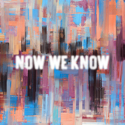 Now We Know/MARTER