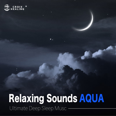 アルバム/Relaxing Sounds AQUA ”Ultimate Deep Sleep Music”/RELAX WORLD