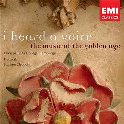 アルバム/I heard a voice - the music of the golden age/Choir of King's College, Cambridge／Stephen Cleobury