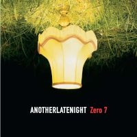 Late Night Tales: Another Late Night - Zero 7 [Remastered] (Remastered)/Zero 7