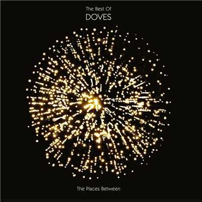 アルバム/The Places Between : The Best Of Doves/Doves
