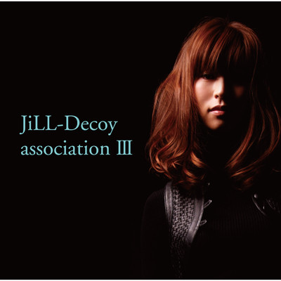 シングル/JiLL's blue feat.元晴,タブゾンビ,平戸祐介,松岡“matzz”高廣/JiLL-Decoy association