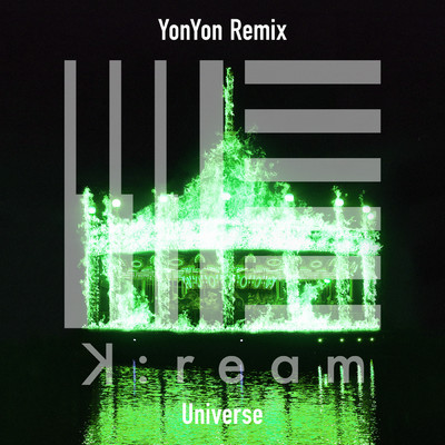 シングル/Universe (YonYon Remix)/K:ream