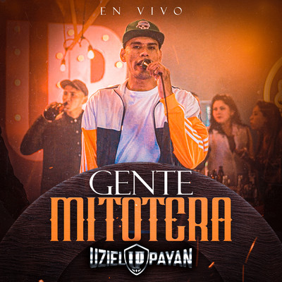 Gente Mitotera (Explicit) (En Vivo)/Uziel Payan