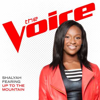 シングル/Up To The Mountain (The Voice Performance)/Shalyah Fearing