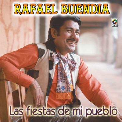 アルバム/Las Fiestas De Mi Pueblo/Rafael Buendia