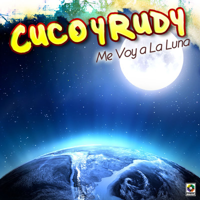 Me Voy A La Luna/Cuco Y Rudy