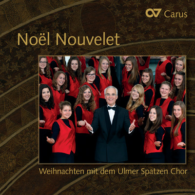 アルバム/Noel Nouvelet. Weihnachten mit dem Ulmer Spatzen Chor/Ulmer Spatzen Chor／Hans De Gilde