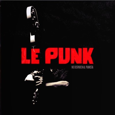 アルバム/No Disparen Al Pianista/Le Punk