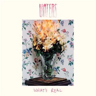 What's Real/WATERS