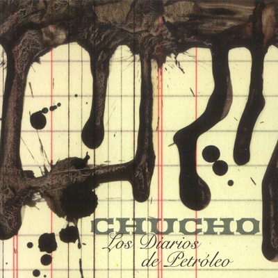 アルバム/Los Diarios De Petroleo/Chucho