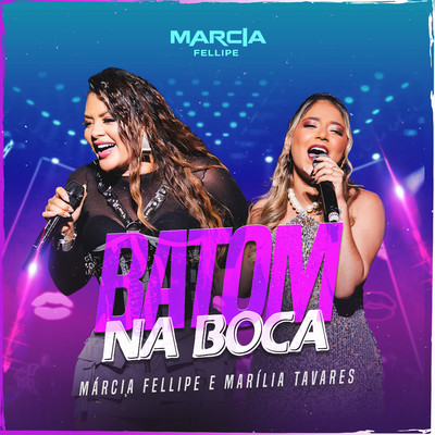 シングル/Batom Na Boca/Marcia Fellipe & Marilia Tavares