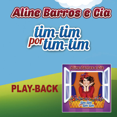 Aline Barros e Cia Tim- Tim por Tim- Tim (Playback)/Aline Barros