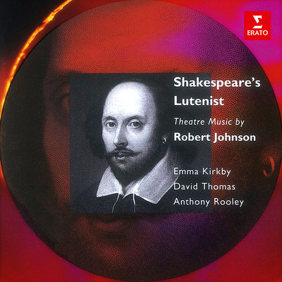 アルバム/Shakespeare's Lutenist: Theatre Music by Robert Johnson/Emma Kirkby, David Thomas & Anthony Rooley