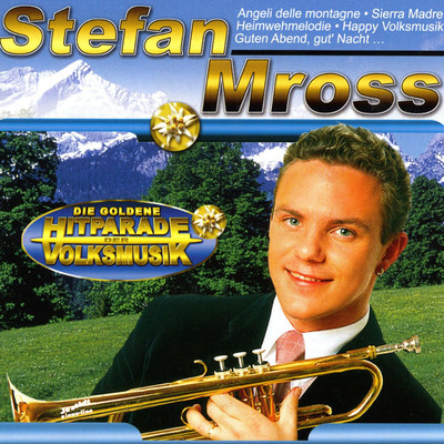 アルバム/Die Goldene Hitparade der Volksmusik/Stefan Mross