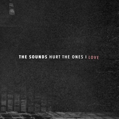 シングル/Hurt the Ones I Love/The Sounds