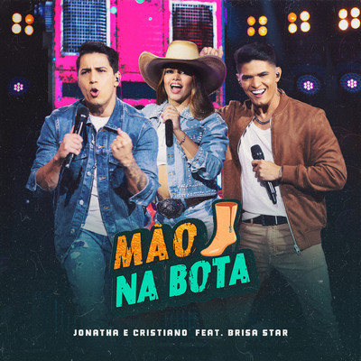 シングル/Mao na Bota (feat. Brisa Star)/Jonatha e Cristiano