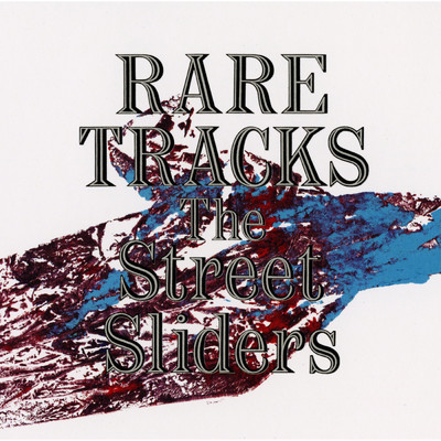 アルバム/RARE TRACKS/The Street Sliders