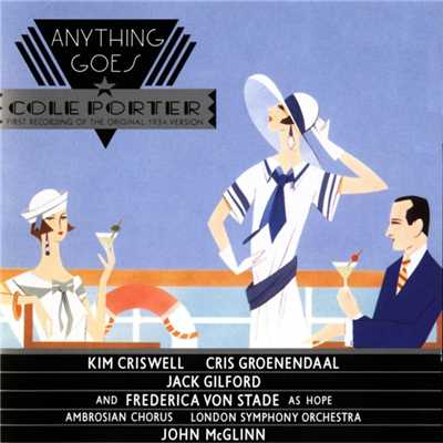 Anything Goes, Act II: Finale Ultimo (All) [Reprise - ”You're The Top - Anything Goes”]/Kim Criswell／Frederica von Stade／Jack Gilford／Bruce Hubbard／Ambrosian Chorus／London Symphony Orchestra／John McGlinn