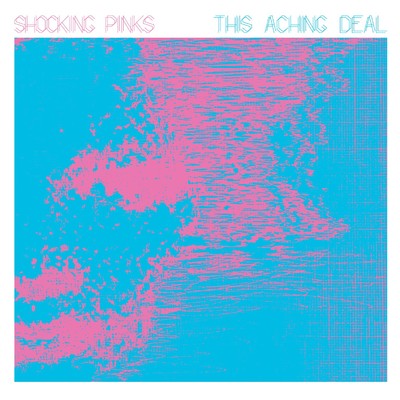 アルバム/This Aching Deal/Shocking Pinks