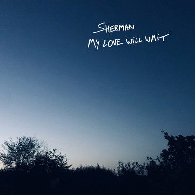 シングル/My Love Will Wait/Sherman