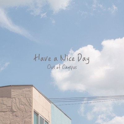 アルバム/Have a Nice Day/Ouf of Campus