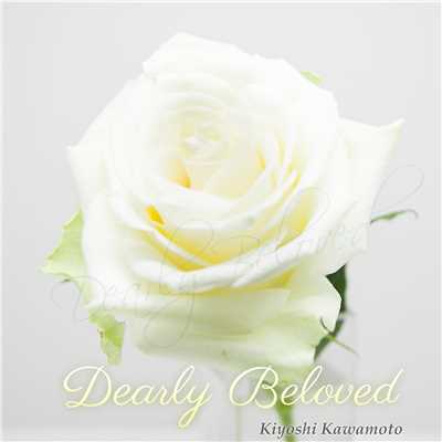 シングル/Dearly Beloved/Kiyoshi Kawamoto