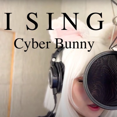 シングル/I SING (feat. Cyber Bunny)/JAC of all Trades