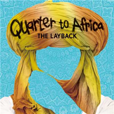 THE LAYBACK/Quarter To Africa
