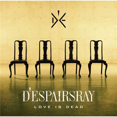 シングル/LOVE IS DEAD/D'espairsRay