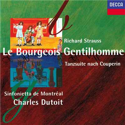 Richard Strauss: Le bourgeois gentilhomme; Dance Suite after Couperin/シャルル・デュトワ／モントリオール・シンフォニエッタ