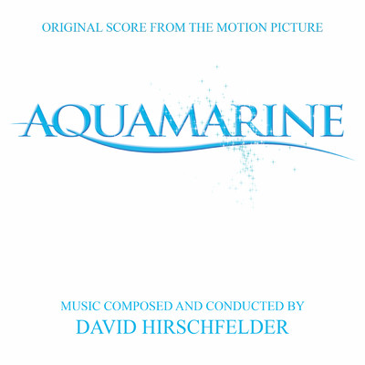 Aquamarine (Original Score from the Motion Picture)/DAVID HIRSCHFELDER