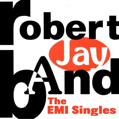 The EMI Singles/Robert Jay Band