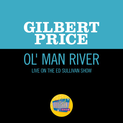 シングル/Ol' Man River (Live On The Ed Sullivan Show, April 30, 1967)/Gilbert Price