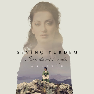 Sen De Mi Leyla (Acoustic)/Sevinc Yurdem