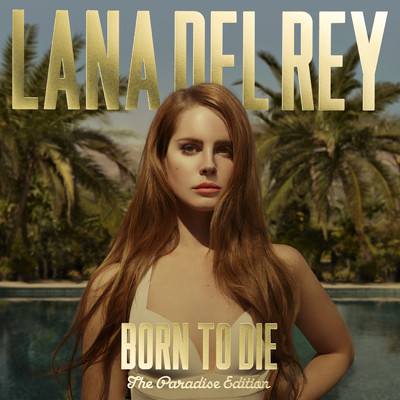 Born To Die - Paradise Edition (Explicit) (Special Version)/ラナ・デル・レイ