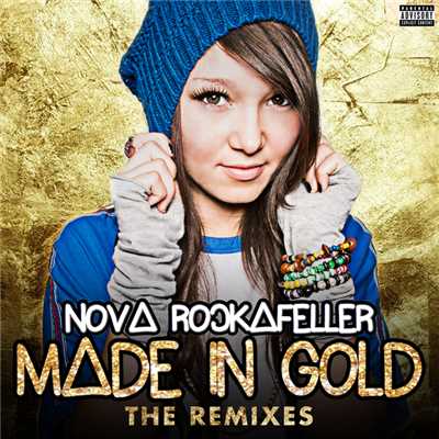 Made In Gold (Explicit) (The Remixes)/Nova Rockafeller