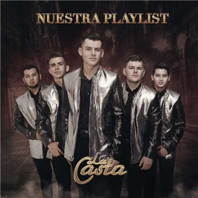Nuestra Playlist/La Casta
