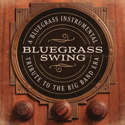 アルバム/Bluegrass Swing: A Bluegrass Instrumental Tribute To The Big Band Era/クレイグ・ダンカン