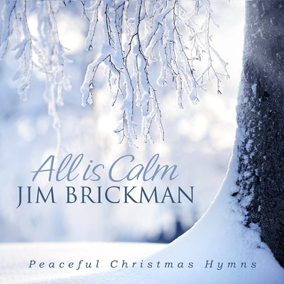 All Is Calm: Peaceful Christmas Hymns/ジム・ブリックマン