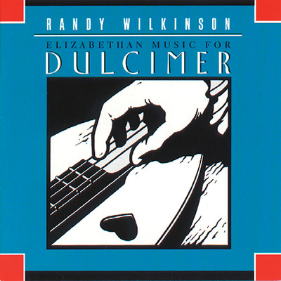 Elizabethan Music For Dulcimer/Randy Wilkinson