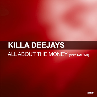 アルバム/All About The Money (featuring Sarah)/Killa Deejays