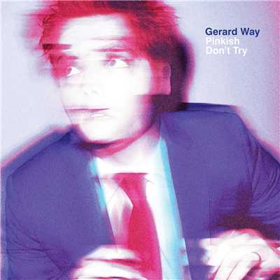 Pinkish ／ Don't Try/Gerard Way