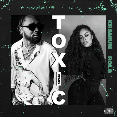 シングル/Toxic (Remix) [feat. Rola]/Kranium