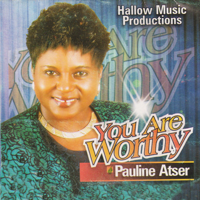 You Are Worthy/Pauline Atser