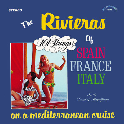 アルバム/The Rivieras of Spain France Italy: On a Mediterranean Cruise (Remastered from the Original Alshire Tapes)/101 Strings Orchestra
