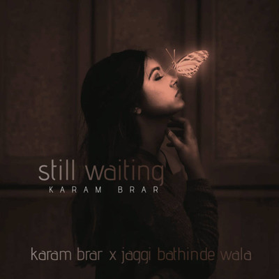 Still Waiting/Karam Brar & Jaggi Bathinde Wala